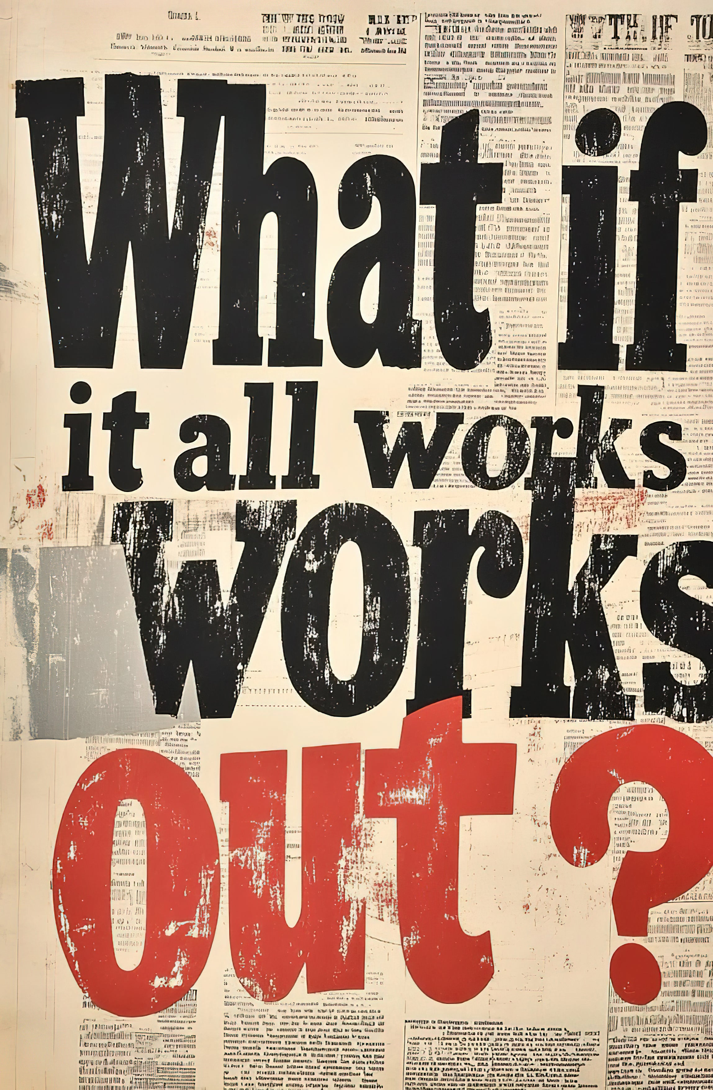 What If It All Works Out Vintage Typography Newspaper Print Poster